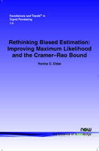 Rethinking Biased Estimation: Improving Maximum Likelihood and the Cramér–Rao Bound