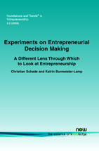 Experiments on Entrepreneurial Decision Making: A Different Lens Through Which to Look at Entrepreneurship