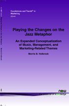 Playing the Changes on the Jazz Metaphor: An Expanded Conceptualization of Music-, Management-, and Marketing-Related Themes
