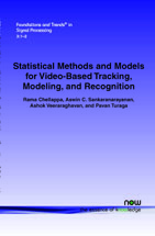 Statistical Methods and Models for Video-Based Tracking, Modeling, and Recognition