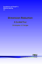 Dimension Reduction: A Guided Tour