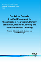 Decision Forests: A Unified Framework for Classification, Regression, Density Estimation, Manifold Learning and Semi-Supervised Learning