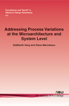 Addressing Process Variations at the Microarchitecture and System Level