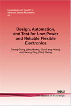 Design, Automation, and Test for Low-Power and Reliable Flexible Electronics