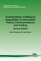 Concentration of Measure Inequalities in Information Theory, Communications, and Coding: Second Edition