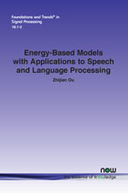 Energy-Based Models with Applications to Speech and Language Processing