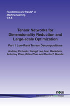 Tensor Networks for Dimensionality Reduction and Large-scale Optimization: Part 1 Low-Rank Tensor Decompositions
