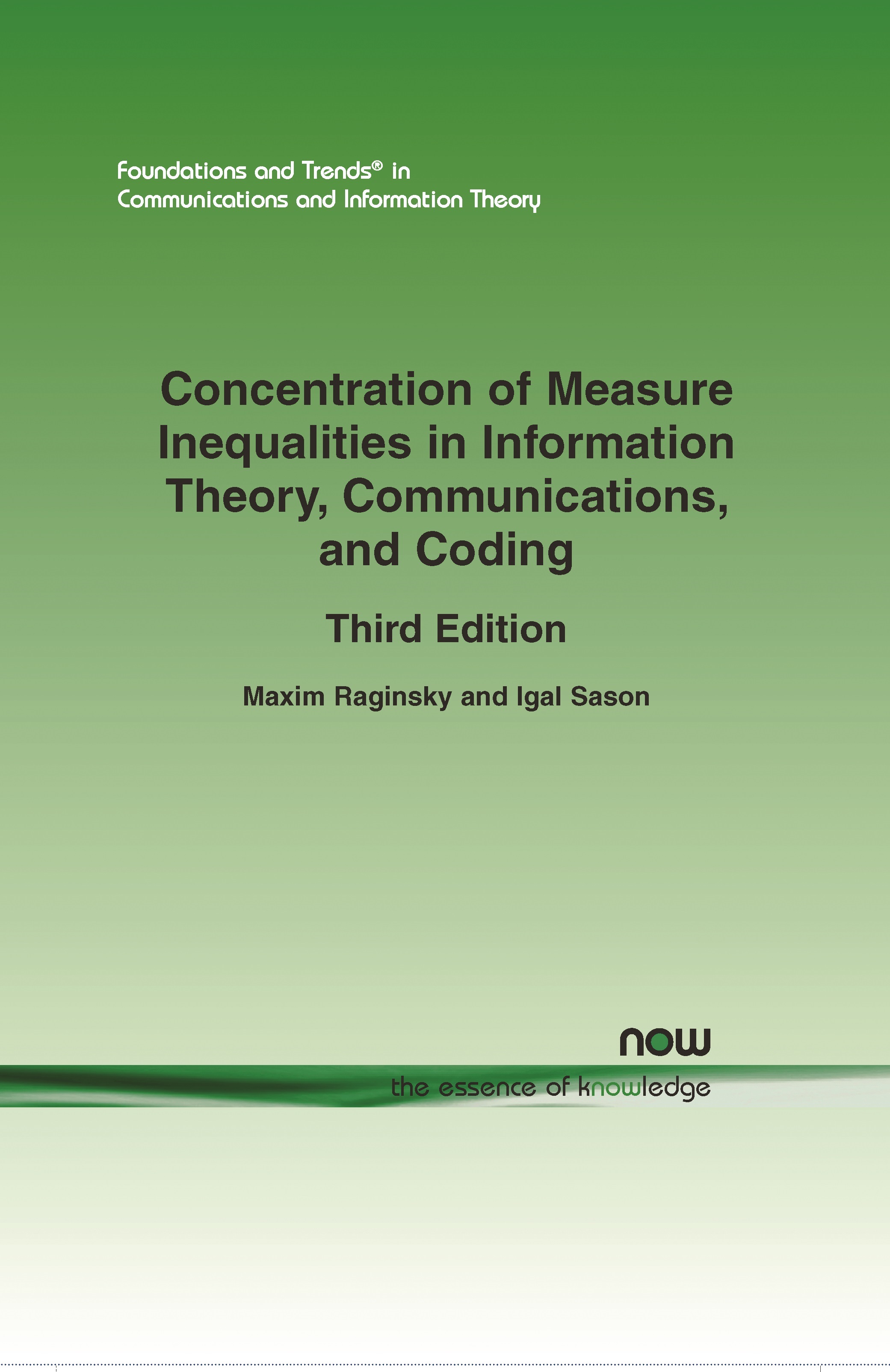 Concentration of Measure Inequalities in Information Theory, Communications, and Coding: Third Edition