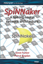 SpiNNaker: A Spiking Neural Network Architecture
