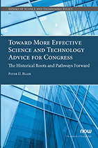 Toward More Effective Science and Technology Advice for Congress: The Historical Roots and Pathways Forward