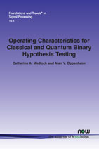 Operating Characteristics for Classical and Quantum Binary Hypothesis Testing